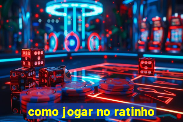 como jogar no ratinho